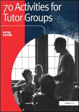 70 Activities for Tutor Groups