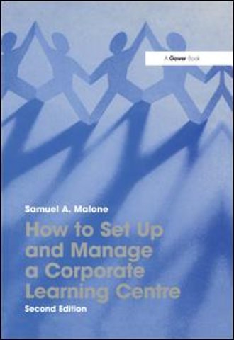 How to Set Up and Manage a Corporate Learning Centre
