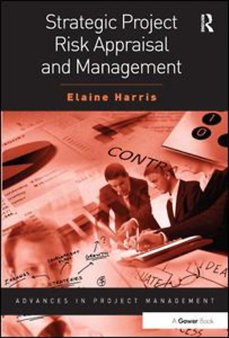 Strategic Project Risk Appraisal and Management