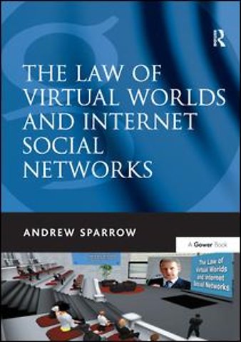 Law of Virtual Worlds and Internet Social Networks