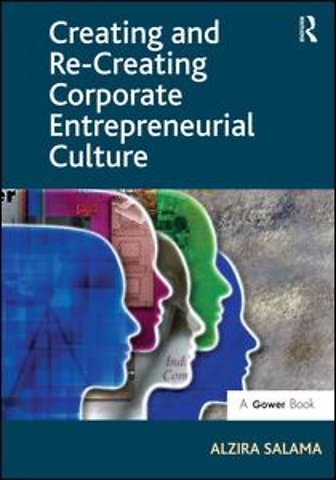 Creating and Re-Creating Corporate Entrepreneurial Culture