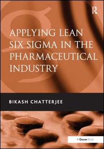 Applying Lean Six Sigma in the Pharmaceutical Industry