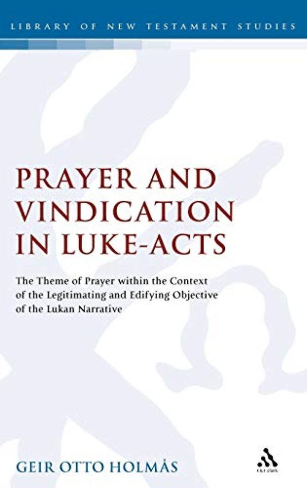 Prayer and Vindication in Luke - Acts