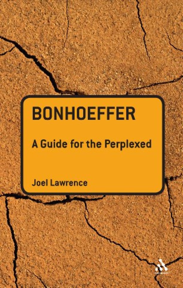 Bonhoeffer: A Guide for the Perplexed