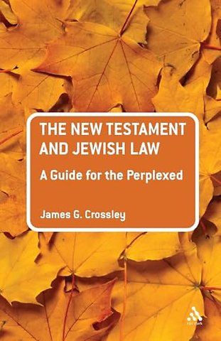 The New Testament and Jewish Law: A Guide for the Perplexed