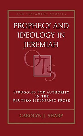 Prophecy and Ideology in Jeremiah