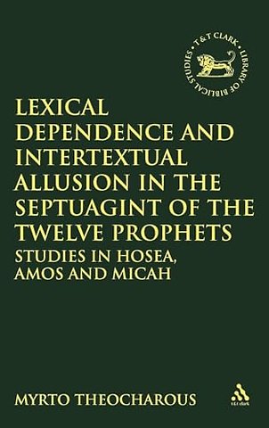 Lexical Dependence and Intertextual Allusion in the Septuagint of the Twelve Prophets