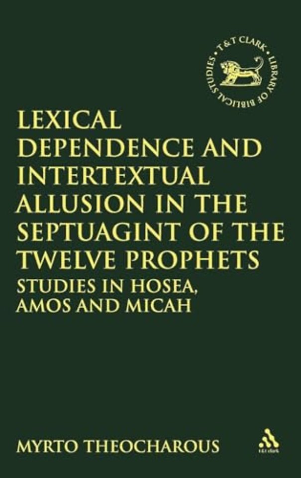 Lexical Dependence and Intertextual Allusion in the Septuagint of the Twelve Prophets