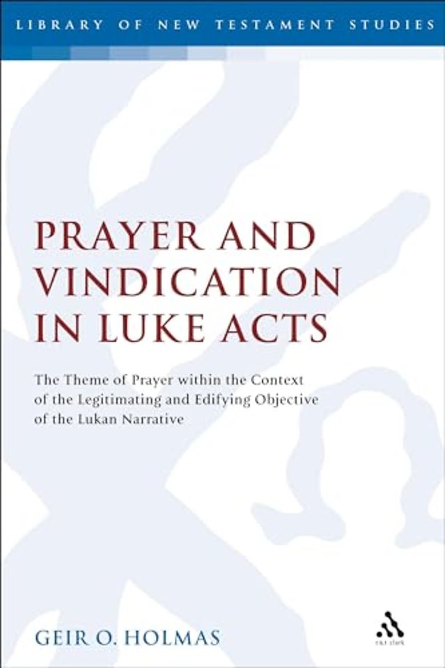 Prayer and Vindication in Luke - Acts