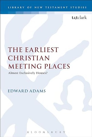 The Earliest Christian Meeting Places