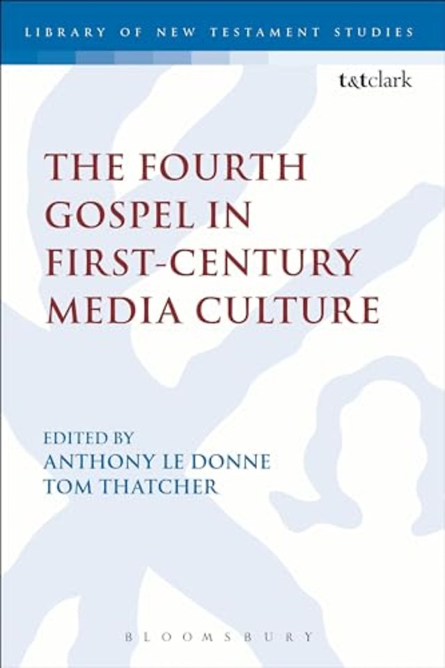 The Fourth Gospel in First-Century Media Culture