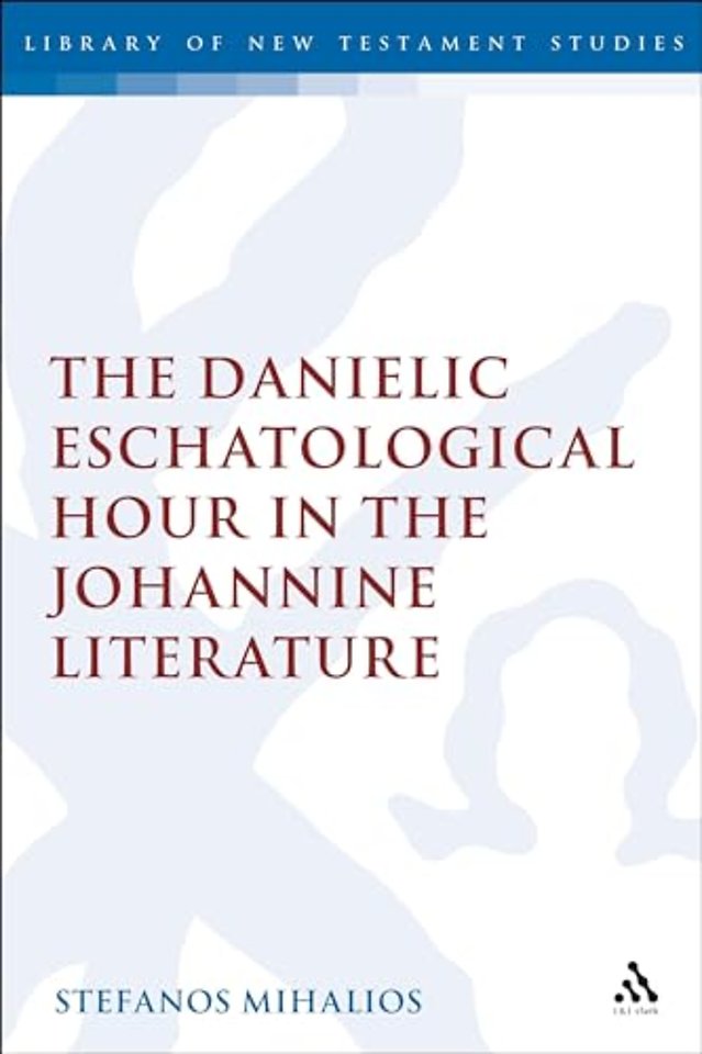 The Danielic Eschatological Hour in the Johannine Literature