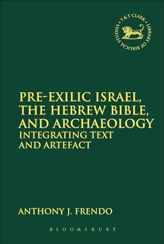 Pre-Exilic Israel, the Hebrew Bible, and Archaeology