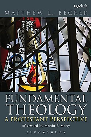 Fundamental Theology: A Protestant Perspective