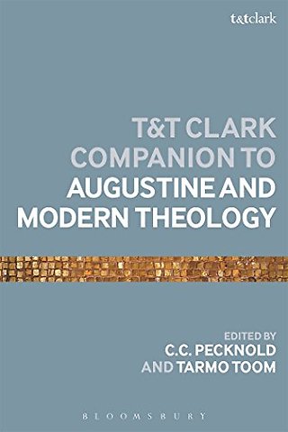 The T&T Clark Companion to Augustine and Modern Theology