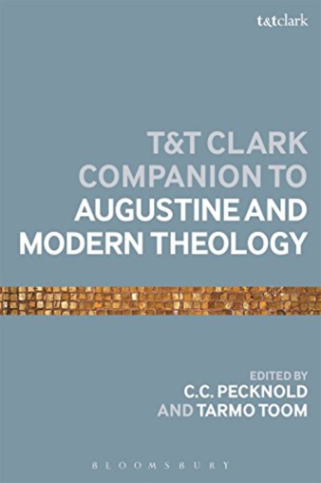 The T&T Clark Companion to Augustine and Modern Theology