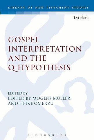 Gospel Interpretation and the Q-Hypothesis