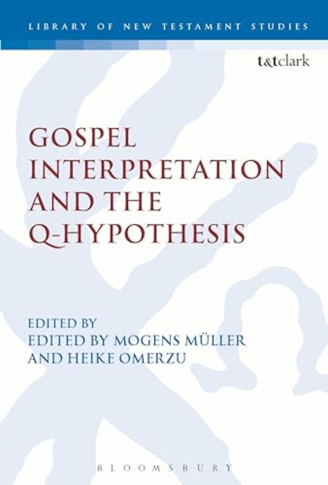 Gospel Interpretation and the Q-Hypothesis