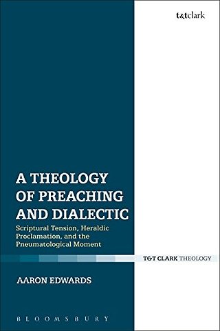 A Theology of Preaching and Dialectic