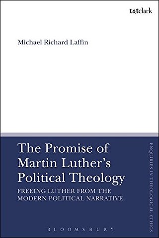 The Promise of Martin Luther's Political Theology