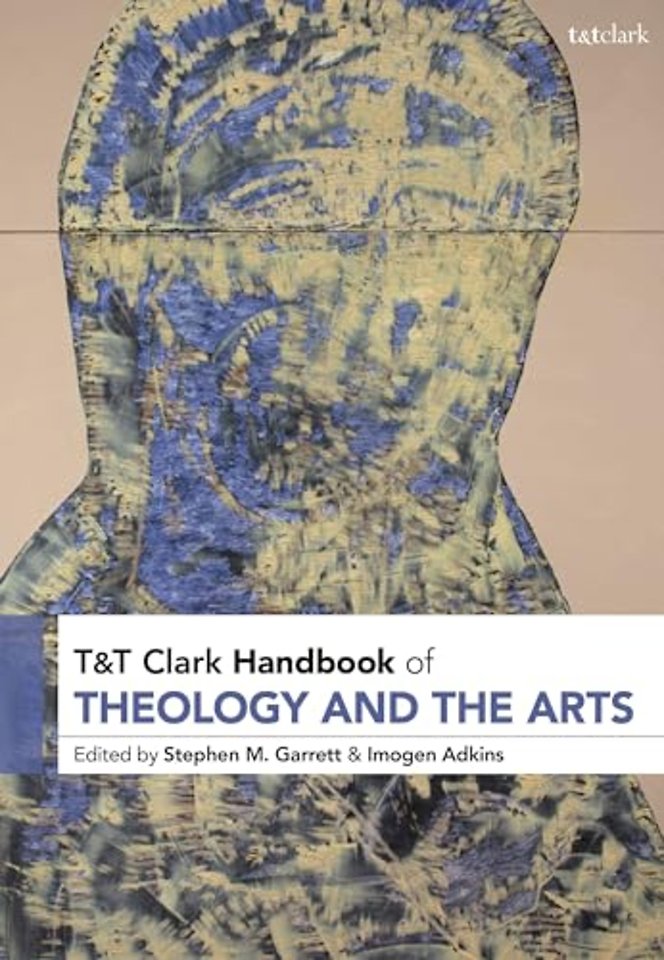 T&T Clark Handbook of Theology and the Arts