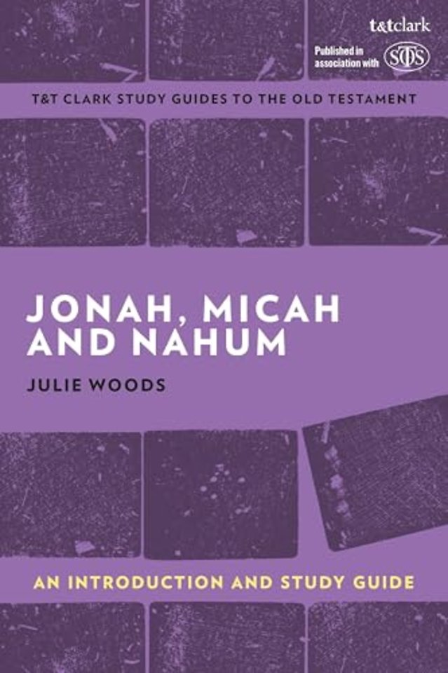 Jonah, Micah and Nahum: An Introduction and Study Guide