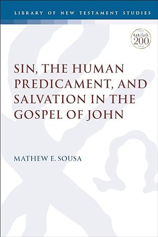Sin, the Human Predicament, and Salvation in the Gospel of John