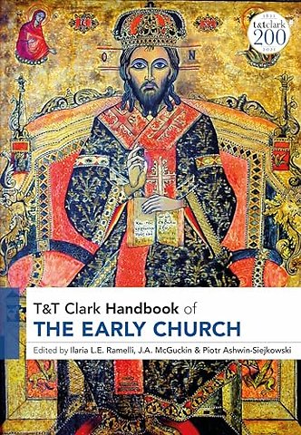 T&T Clark Handbook of the Early Church