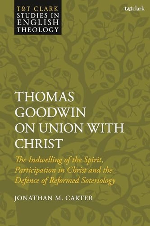 Thomas Goodwin on Union with Christ