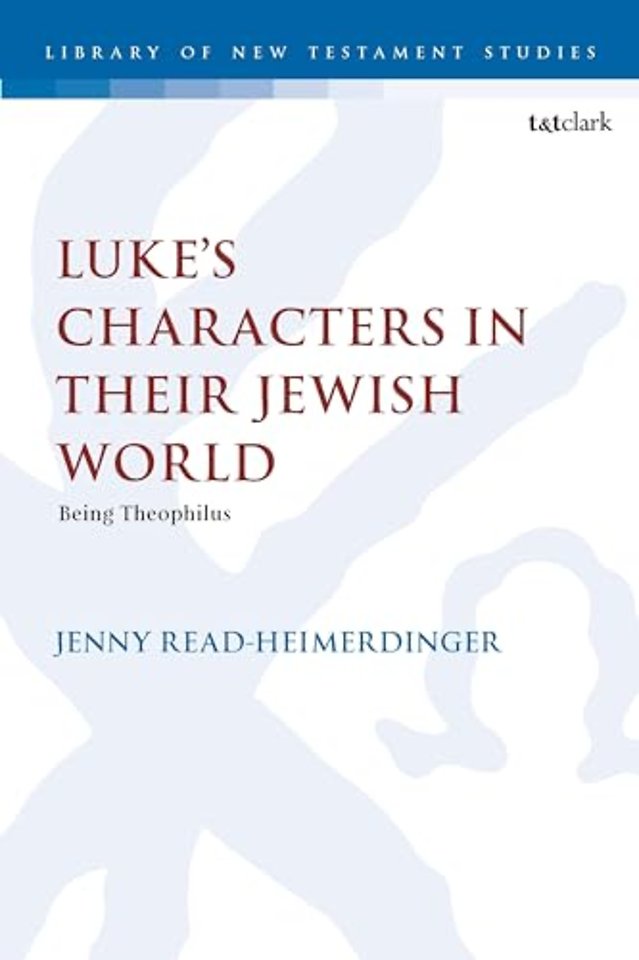 Luke’s Characters in their Jewish World