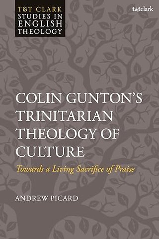 Colin Gunton’s Trinitarian Theology of Culture