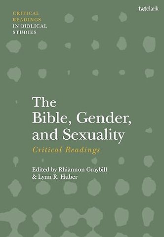 The Bible, Gender, and Sexuality: Critical Readings