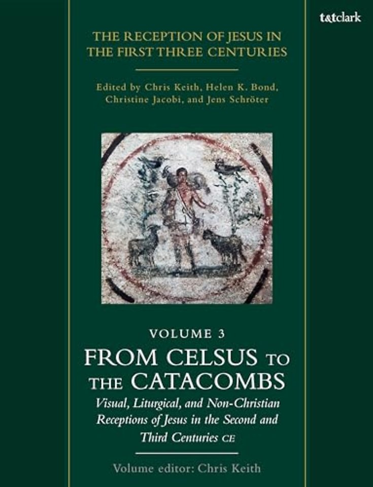 The Reception of Jesus in the First Three Centuries: Volume 3