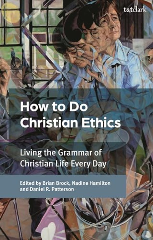 How To Do Christian Ethics