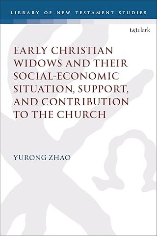 Early Christian Widows and their Social-economic Situation, Support, and Contribution to the Church