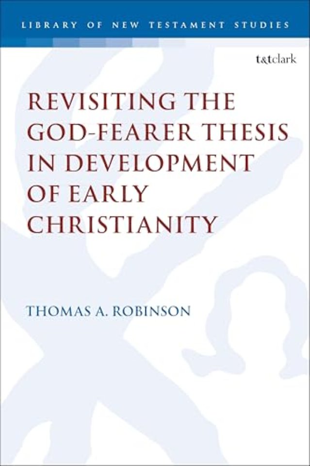 Revisiting the God-fearer Thesis in the Development of Early Christianity