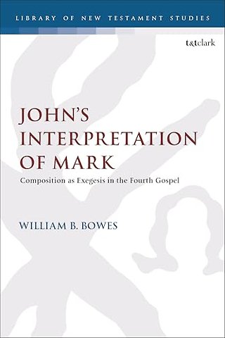John’s Interpretation of Mark