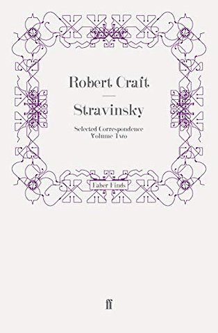 Stravinsky: Selected Correspondence Volume 2