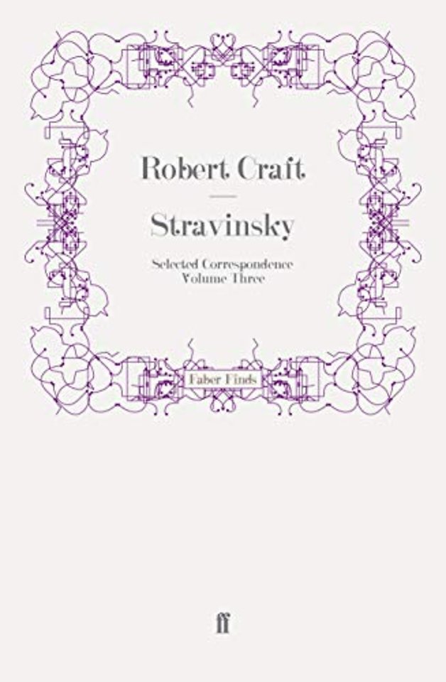 Stravinsky: Selected Correspondence Volume 3