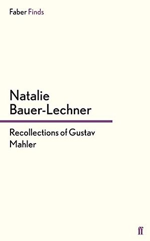 Recollections of Gustav Mahler