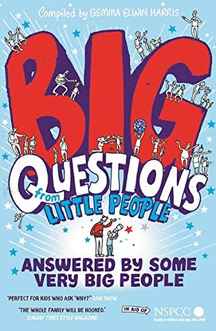 Big Questions From Little People . . . Answered By Some Very Big People