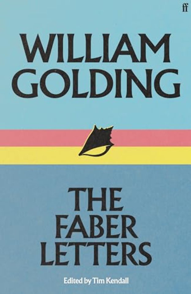 William Golding: The Faber Letters