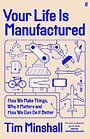 Your Life Is Manufactured Your Life Is Manufactured