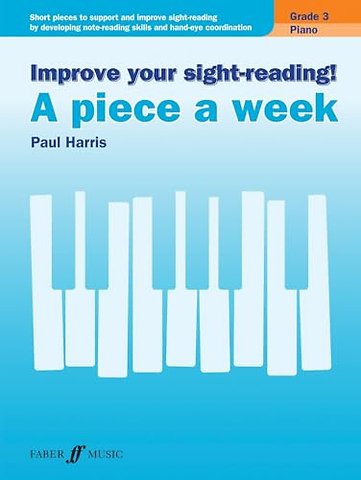 Improve your sight-reading! A piece a week Piano Grade 3