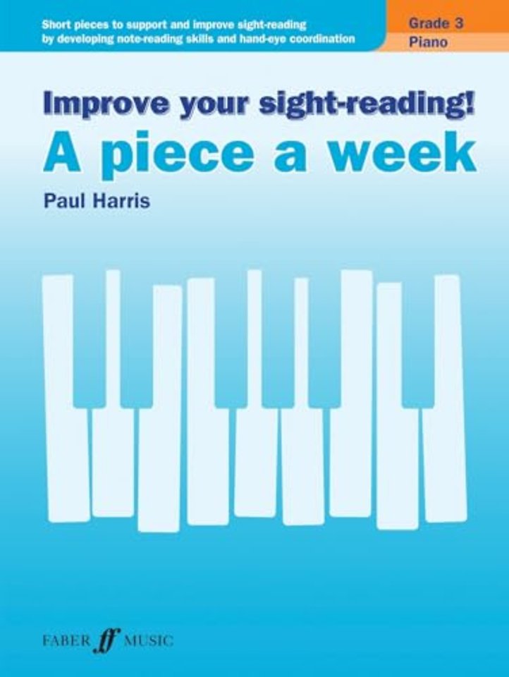 Improve your sight-reading! A piece a week Piano Grade 3