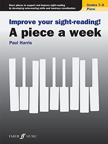 Improve your sight-reading! A piece a week Piano Grades 7-8
