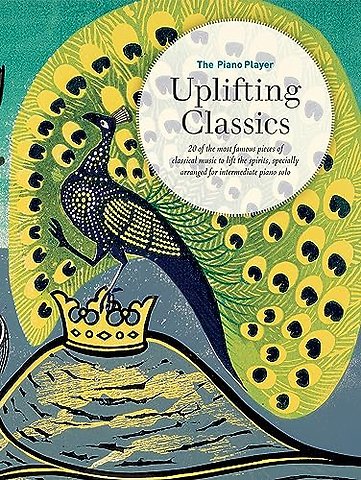 The Piano Player: Uplifting Classics