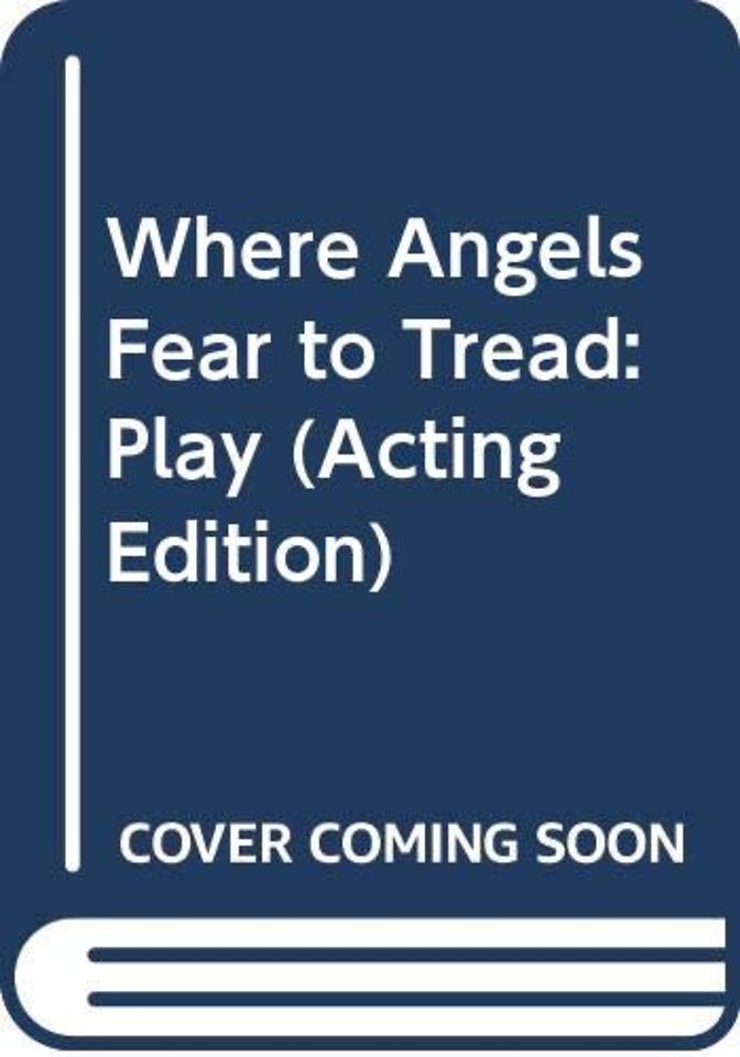 Where Angels Fear to Tread
