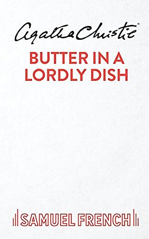Butter in a Lordly Dish