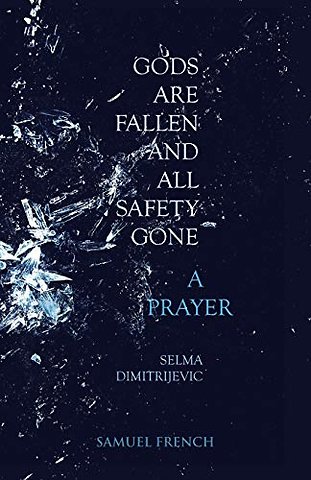Gods Are Fallen And All Safety Gone & Prayer